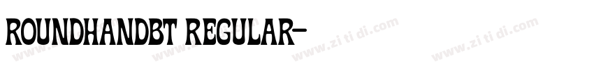 RoundhandBT Regular字体转换 RoundhandBT Regular字体转换